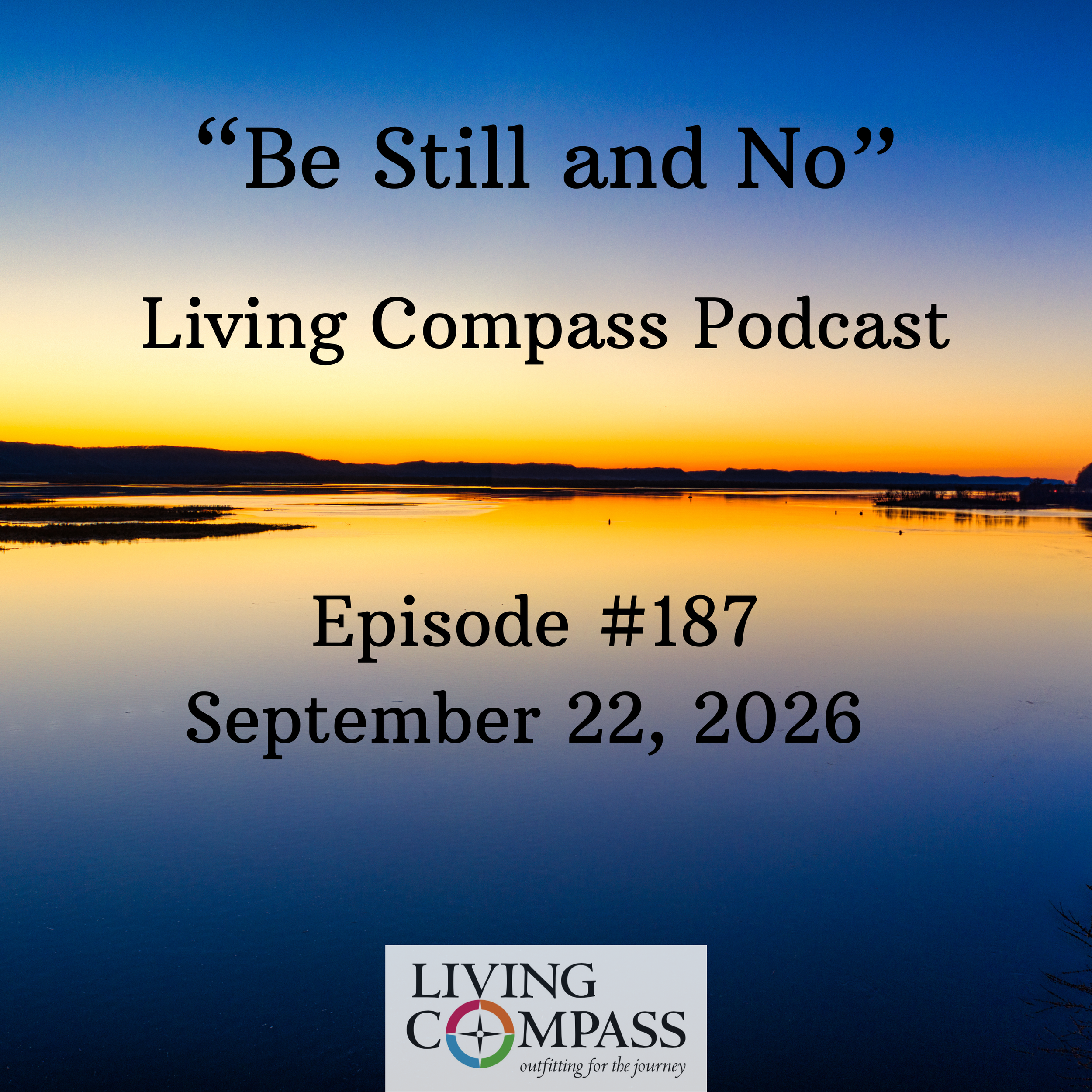 "Be Still and No," Episode #187, September 23, 2026