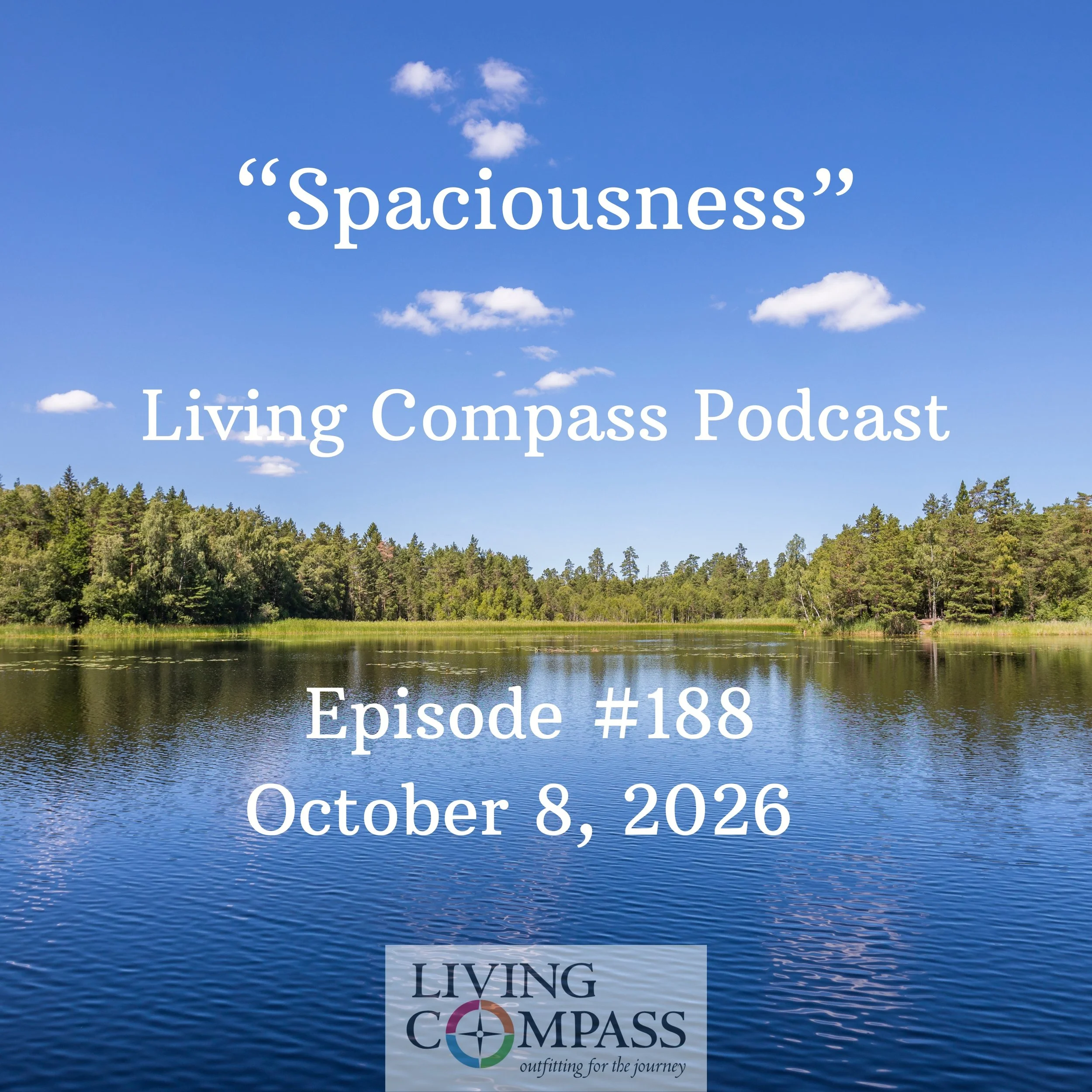 "Spaciousness," Episode #188, October 8, 2026