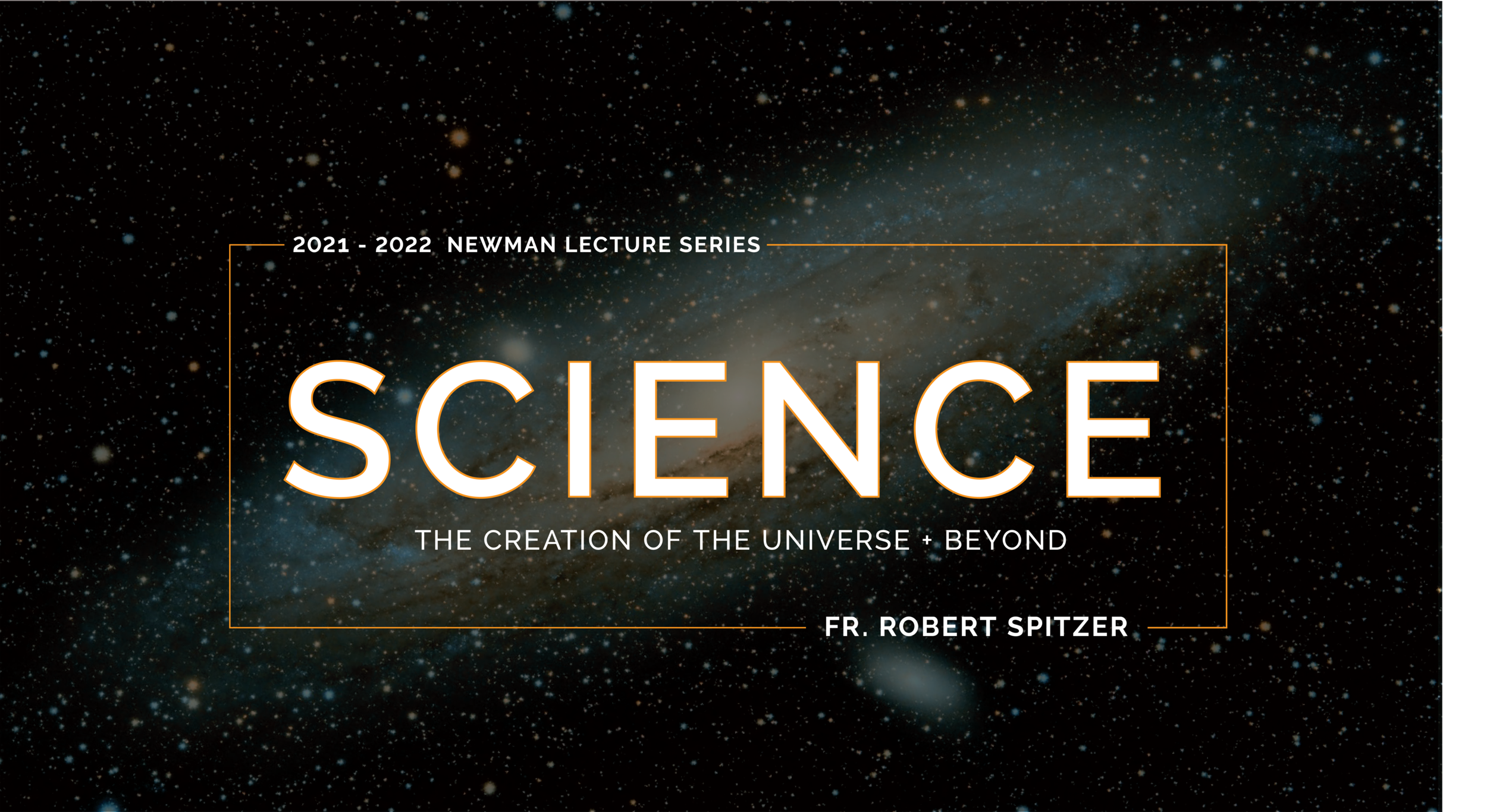 Fr. Robert Spitzer: Science and the Creation of our Universe—and Beyond