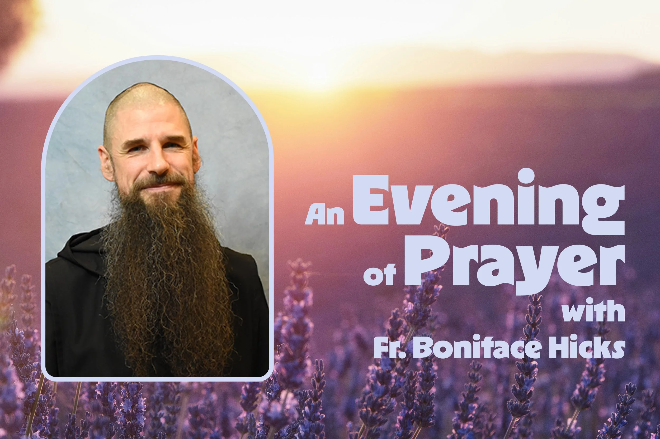 An Evening of Prayer with Fr. Boniface Hicks
