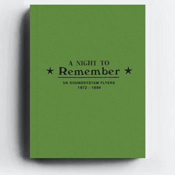 Book - A Night to Remember - UK Soundsystem Flyers 1972-1994