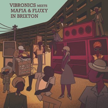 12" LP Vibronics Meets Mafia & Fluxy in Brixton