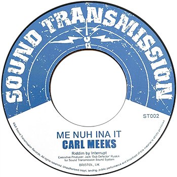 7" Carl Meeks - Me Nuh Ina It