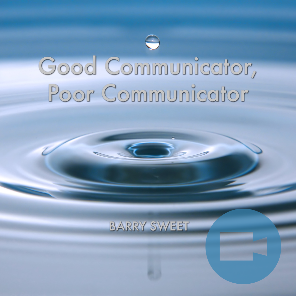 Good Communicator, Poor Communicator - Talk 8 of 25
