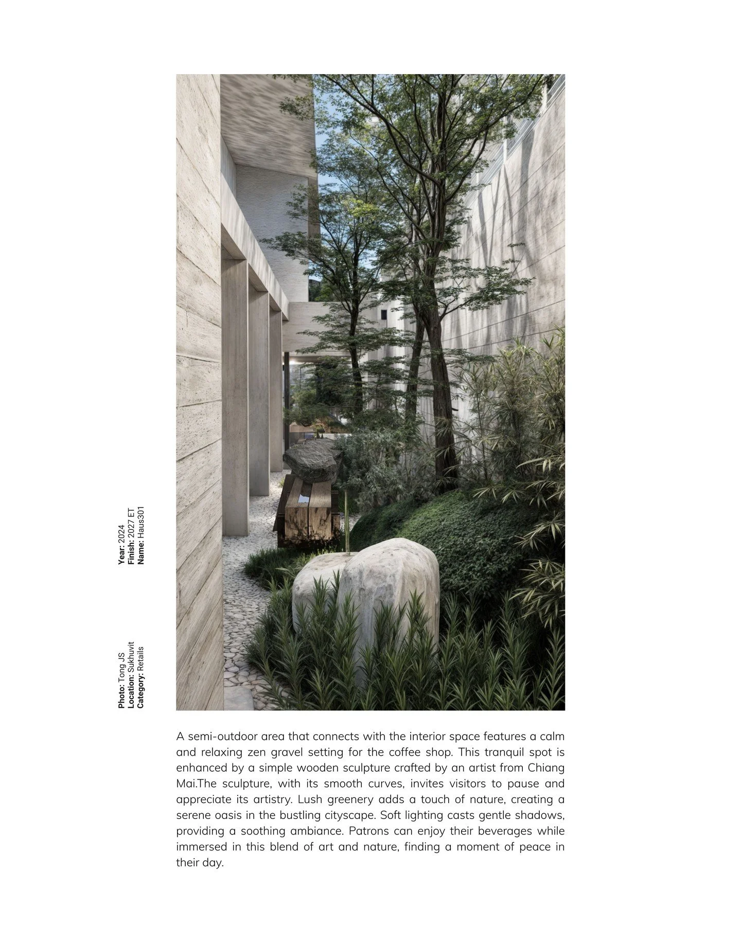 A semi-outdoor area that connects to the interior space features a calm, relaxing, zen gravel setting for the coffee shop. This tranquil spot is enhanced by a simple wooden sculpture crafted by an artist from Chiang Mai. The sculpture, with its smoot