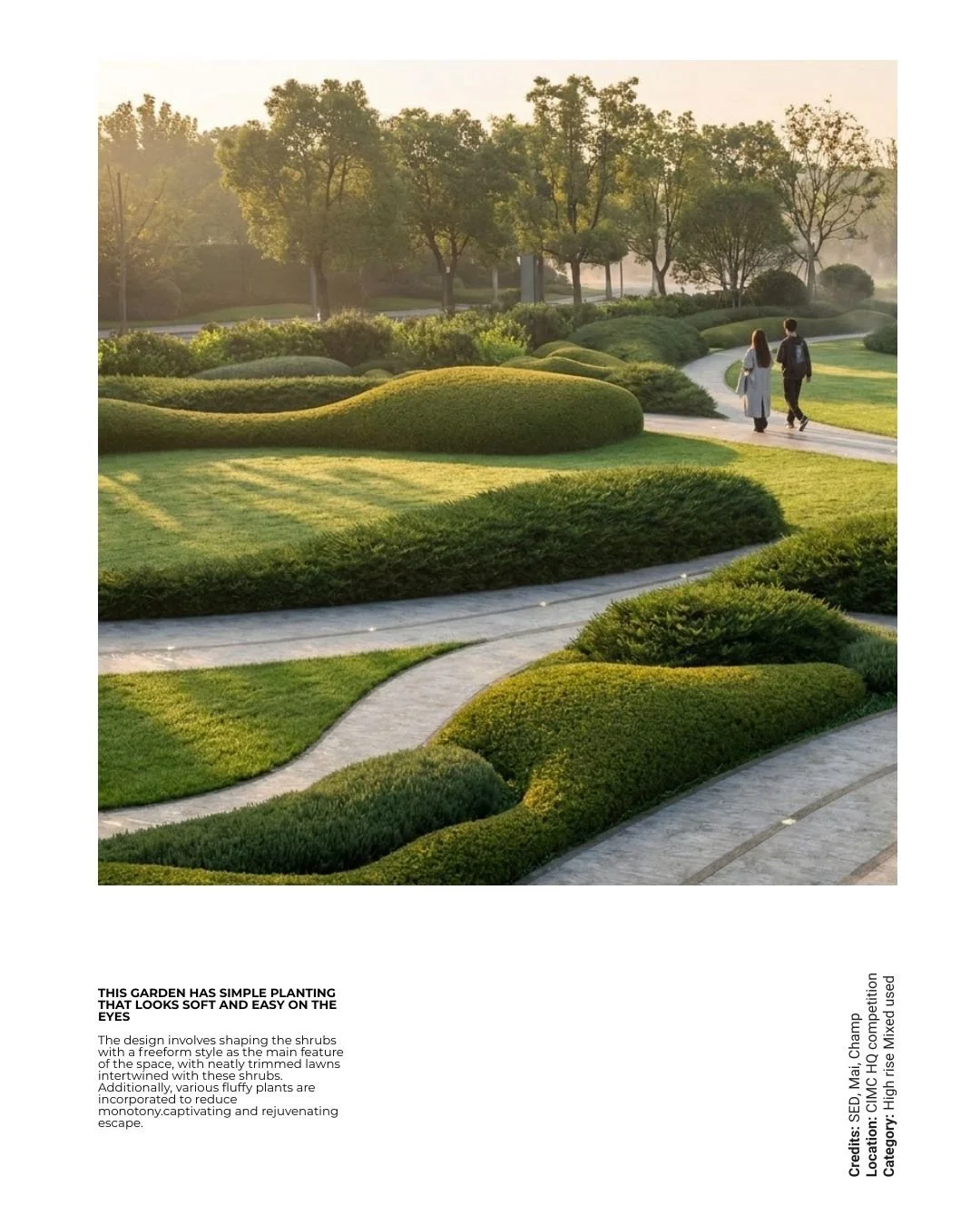 Simple planting that looks soft and easy on the eyes

The design involves shaping the shrubs with a freeform style as the main feature of the space, with neatly trimmed lawns intertwined with these shrubs. Additionally, various fluffy plants are inco