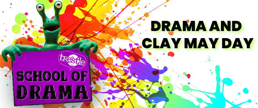 Trestle School of Drama Drama and Clay May Day 2018 banner .png