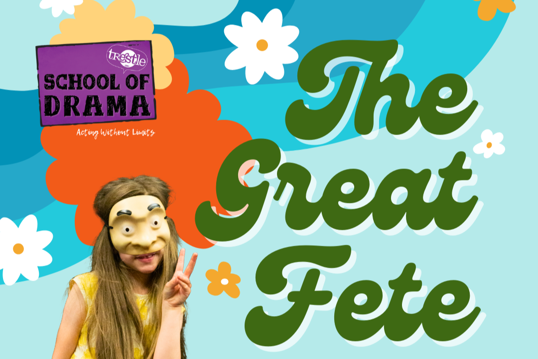 Trestle School Of Drama Summer Workshops | The Great Fete