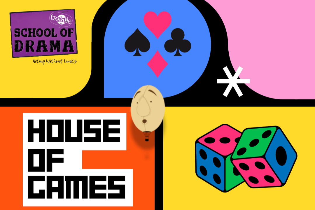 Trestle School of Drama Summer Workshops | House of Games