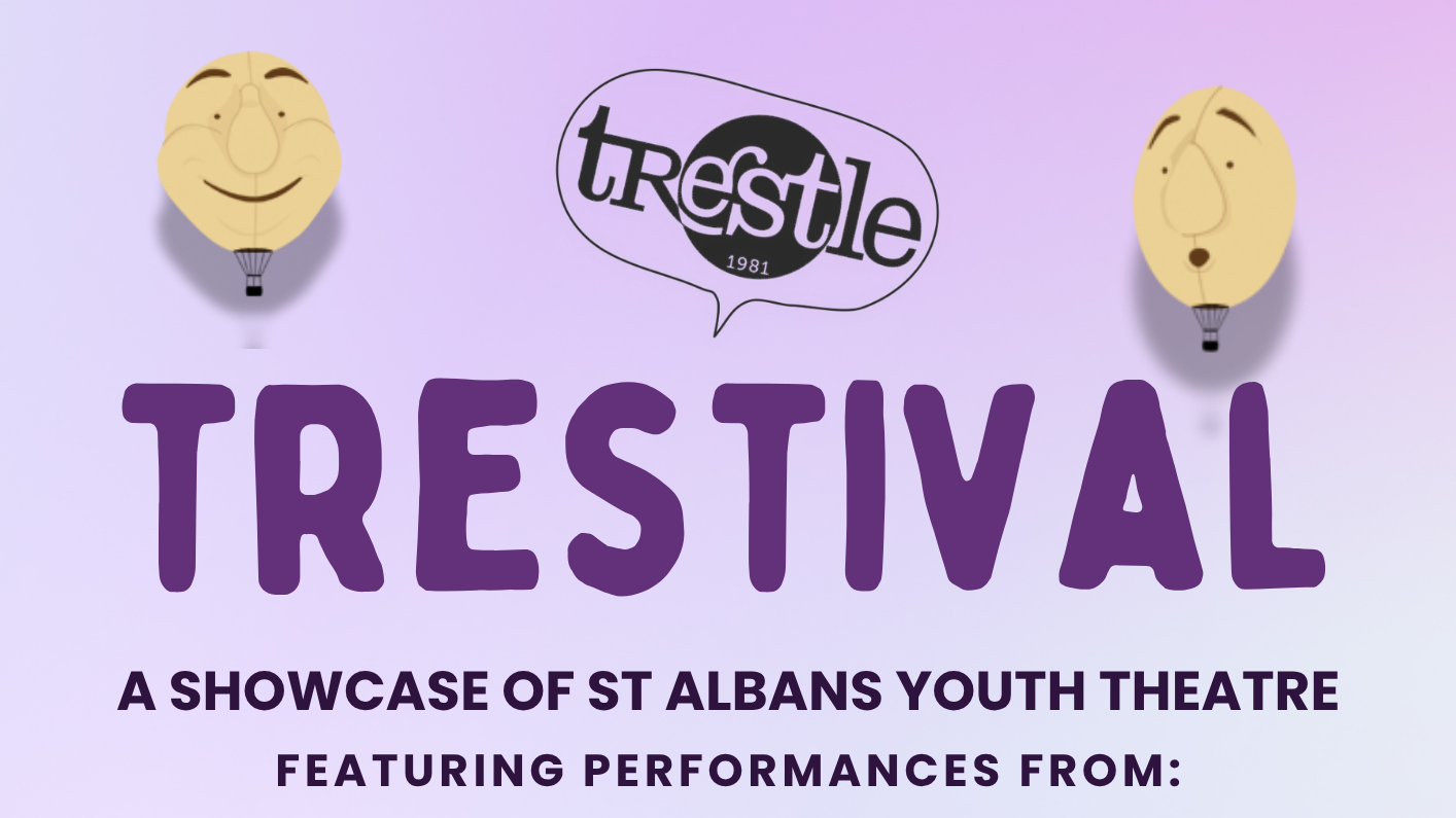 Trestival | A Showcase of St Albans Youth Theatre
