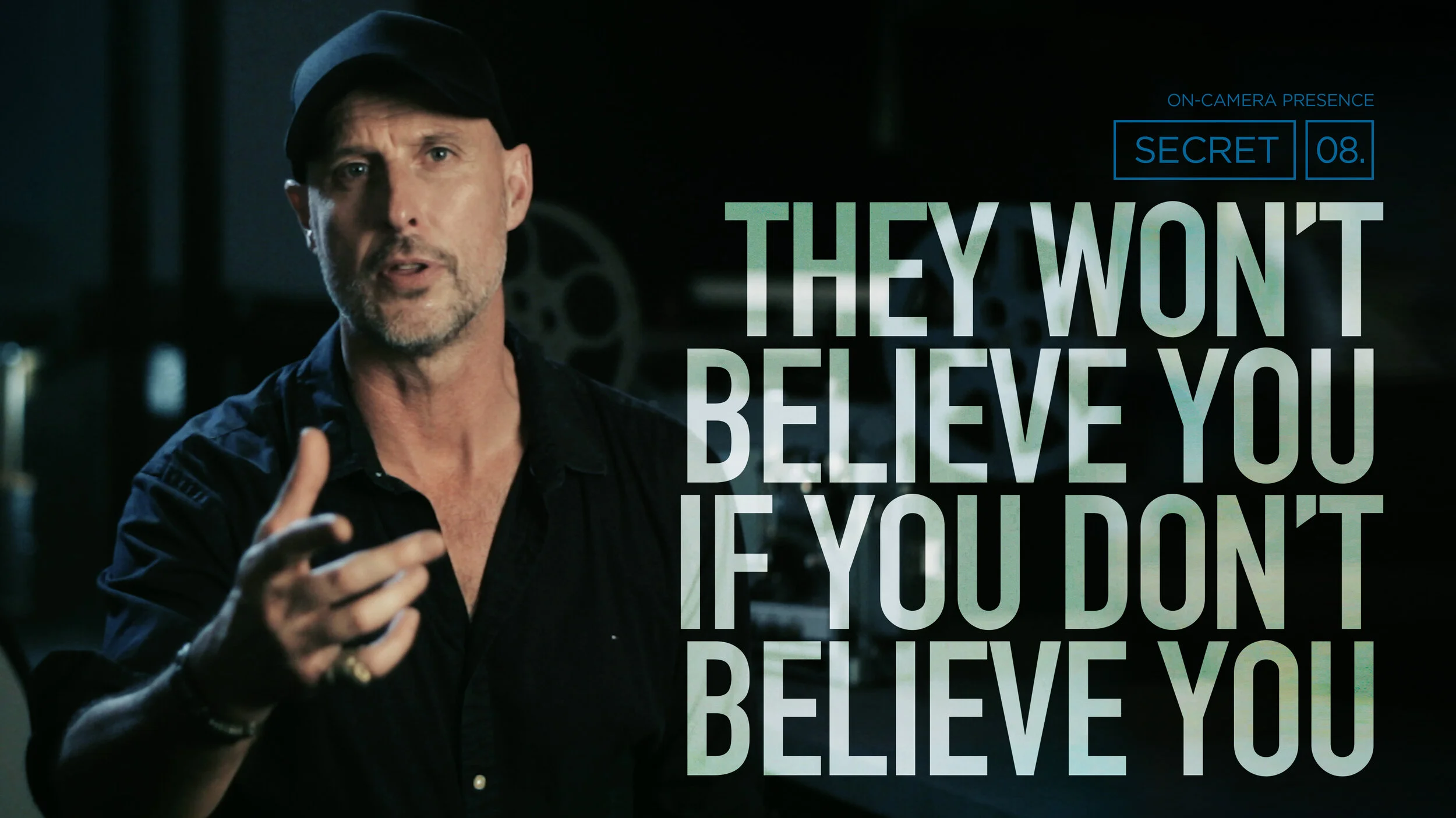 WHAT MAKES YOU BELIEVABLE ON CAMERA?