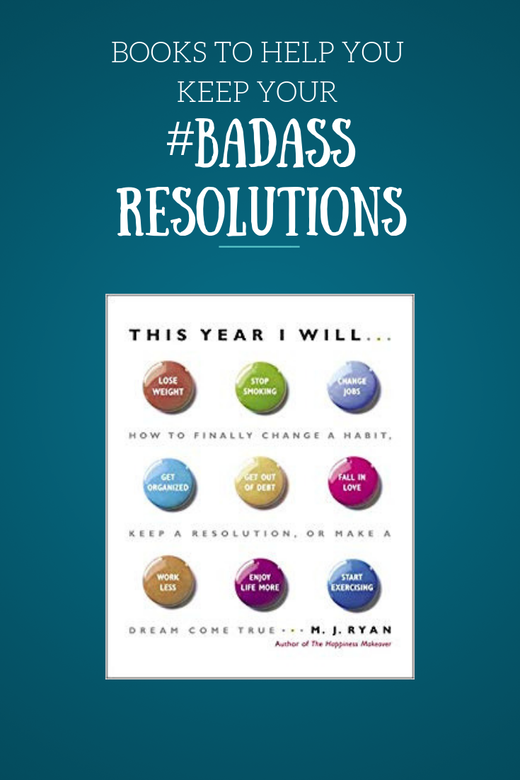Books to Help You Keep Your Badass Resolutions!