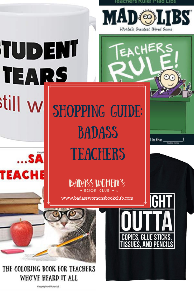 Shopping Guide: Best Gifts for Badass Teachers