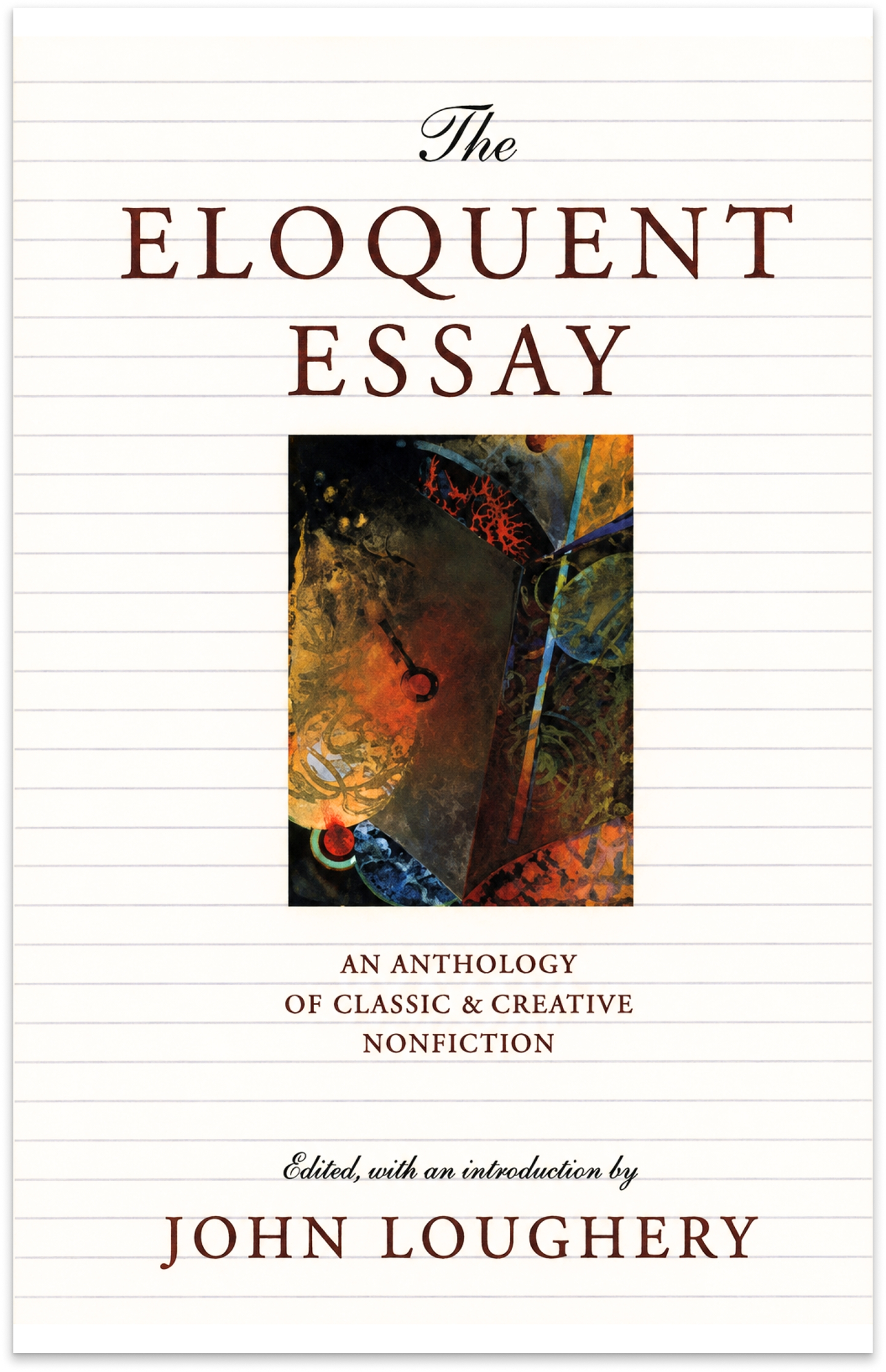 Cover of The Eloquent Essay, edited by John Loughery, with an abstract collage set on a lined-paper background