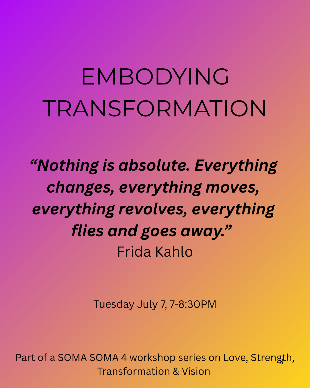 Embodying TRANSFORMATION : SOMA SOMA Workshop Series