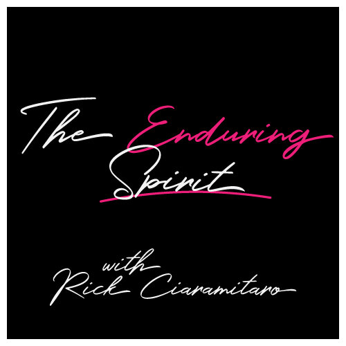 The Enduring Spirit with Guest Rick Ciaramitaro | Sunday, June 7, 2020