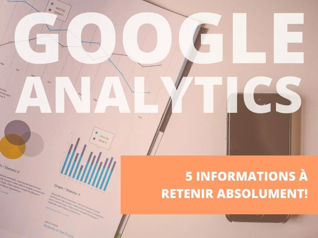 Comment fonctionne Google Analytics : 5 informations à retenir