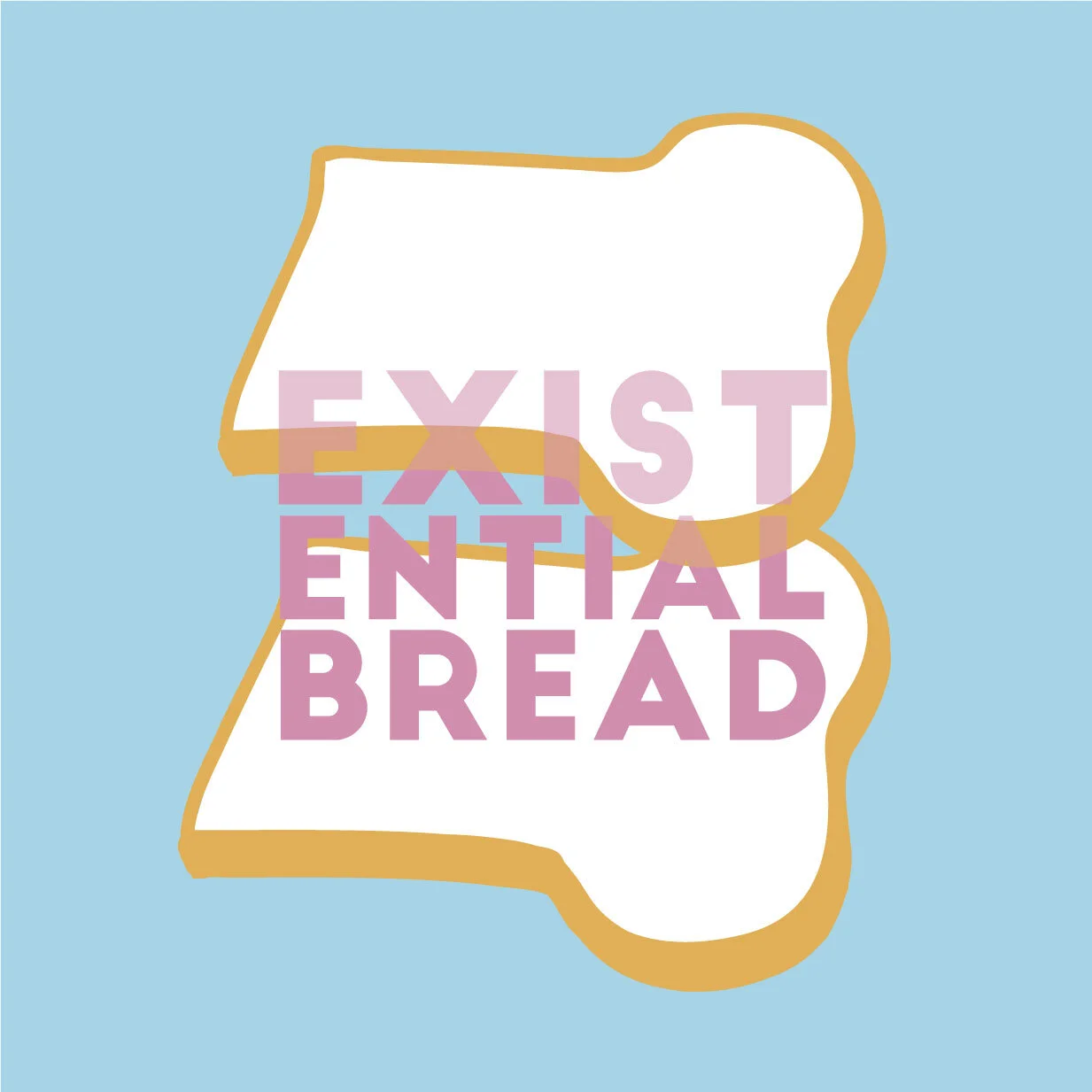 existential-bread.jpg