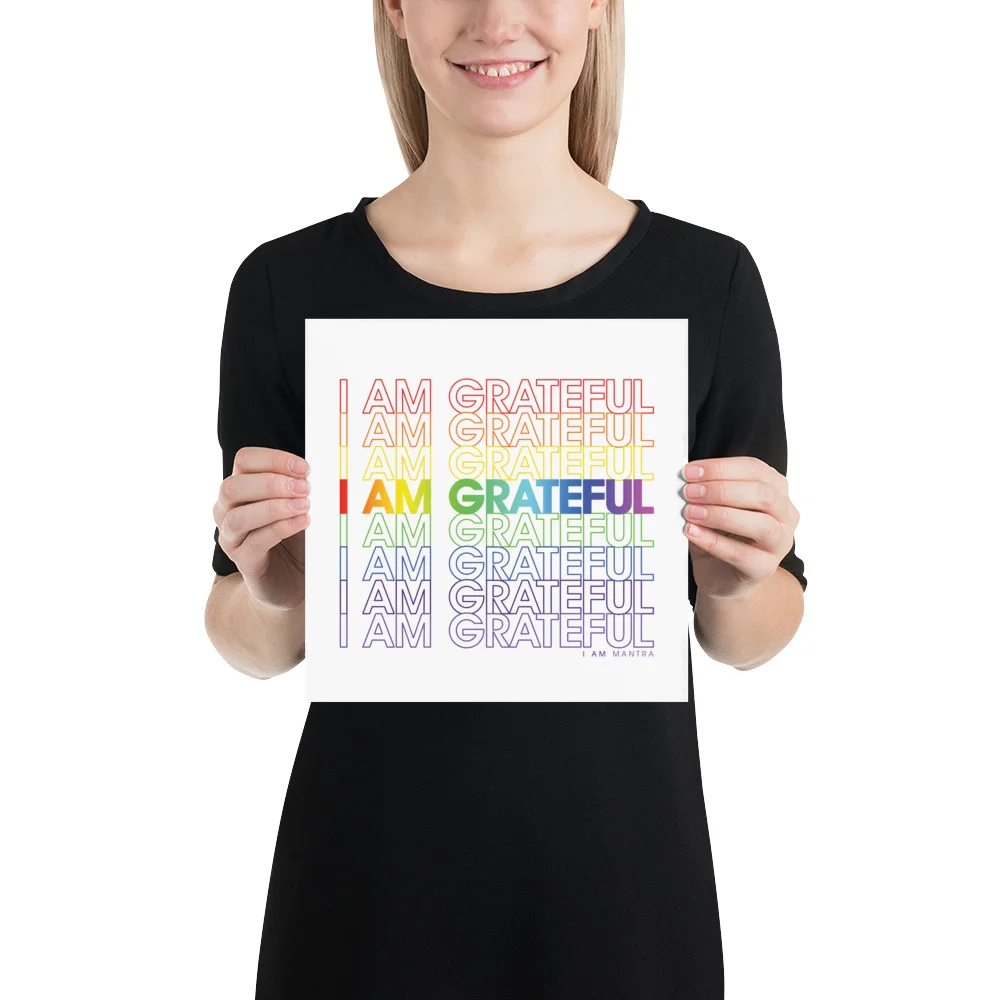 Poster_18x18_in_IAM_Grateful_Rainbow_on_WHITE_mockup_Person_Person_10x10.jpg
