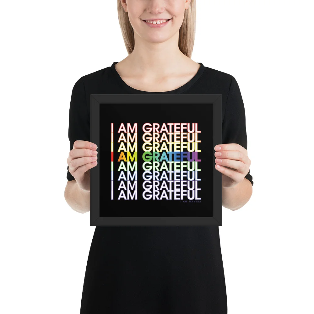 Framed_18x18_in_IAM_Grateful_Rainbow_on_BLACK_mockup_Person_Person_10x10_Black.jpg