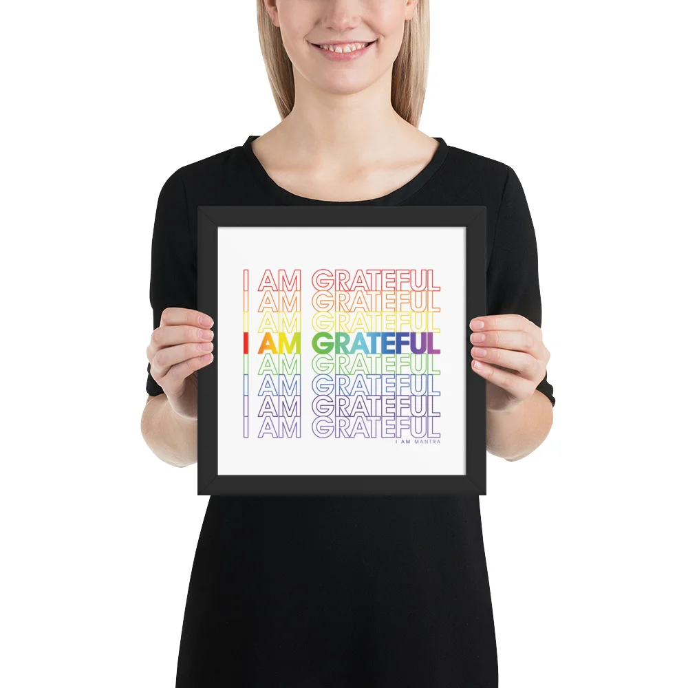 Framed_18x18_in_IAM_Grateful_Rainbow_on_WHITE_mockup_Person_Person_10x10_Black.jpg