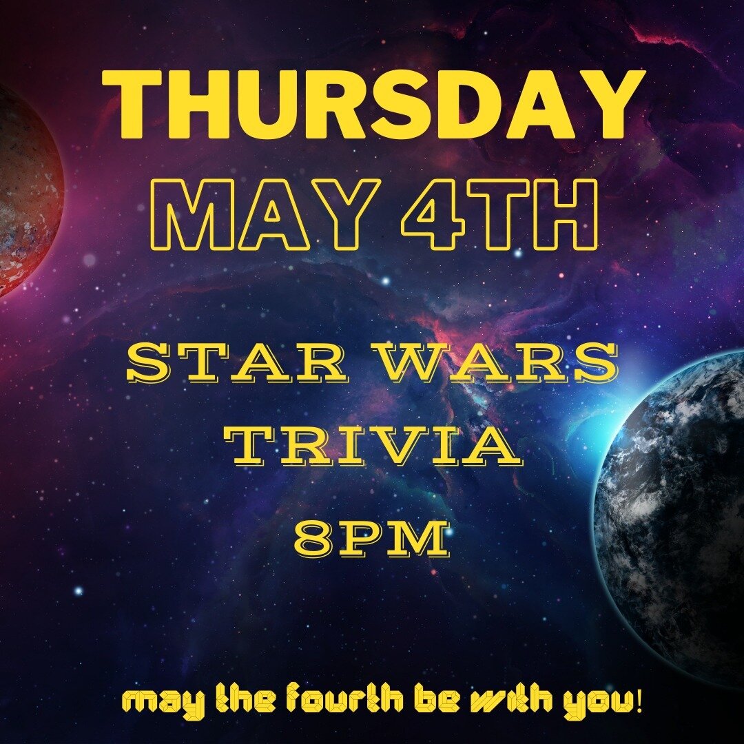 You heard it here first! We are hosting a Star Wars themed trivia this Thursday, May 4th, starting at 8pm. Enjoy our specialty pizzas, delicious beers, and inventive cocktails while you join in on the fun! Hope to see you there and may the fourth be 