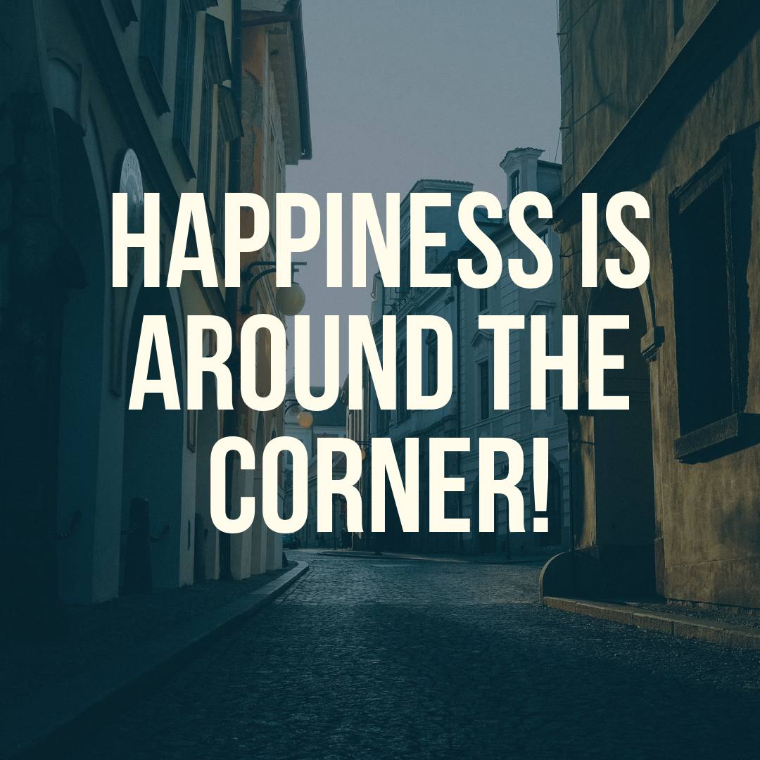 happiness is around the corner....png