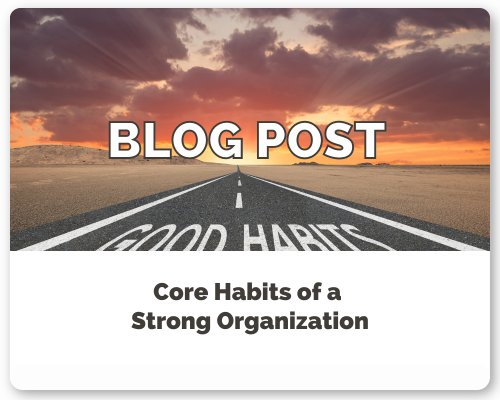 The Core Habits of a Strong Organization