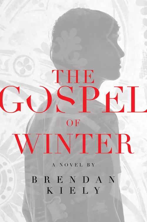 The Gospel of Winter by Brendan Kiely Margaret K. McElderry Books, 2015