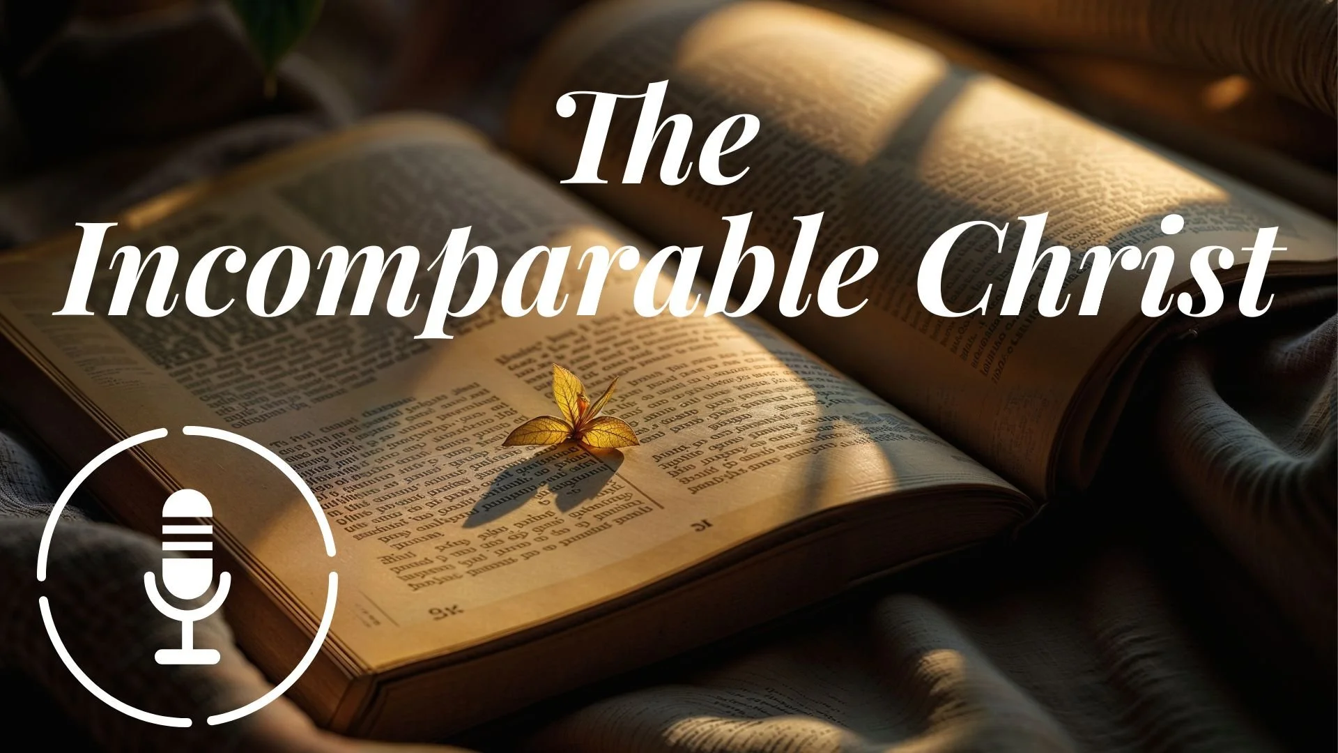 Series: The Incomparable Christ