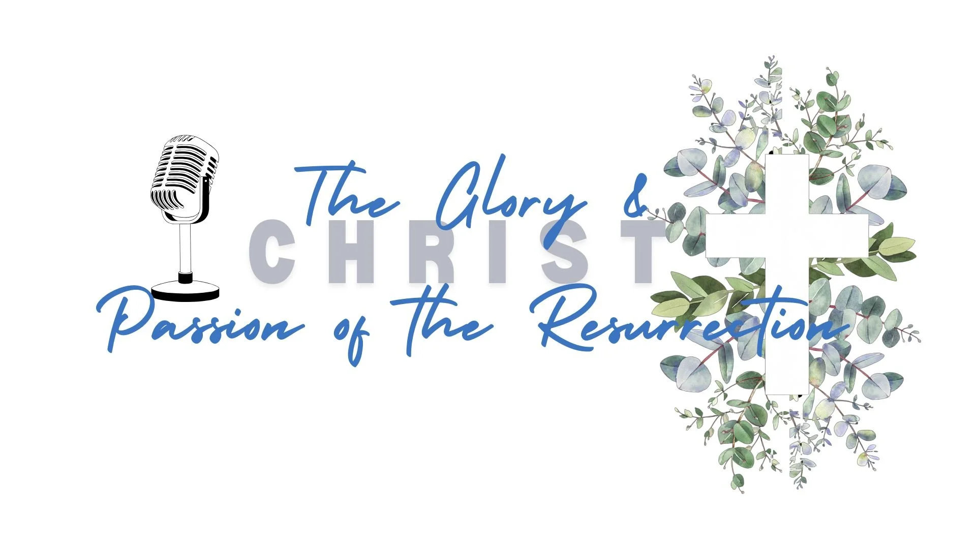 Series: The Glory &amp; Passion of the Resurrection of Christ