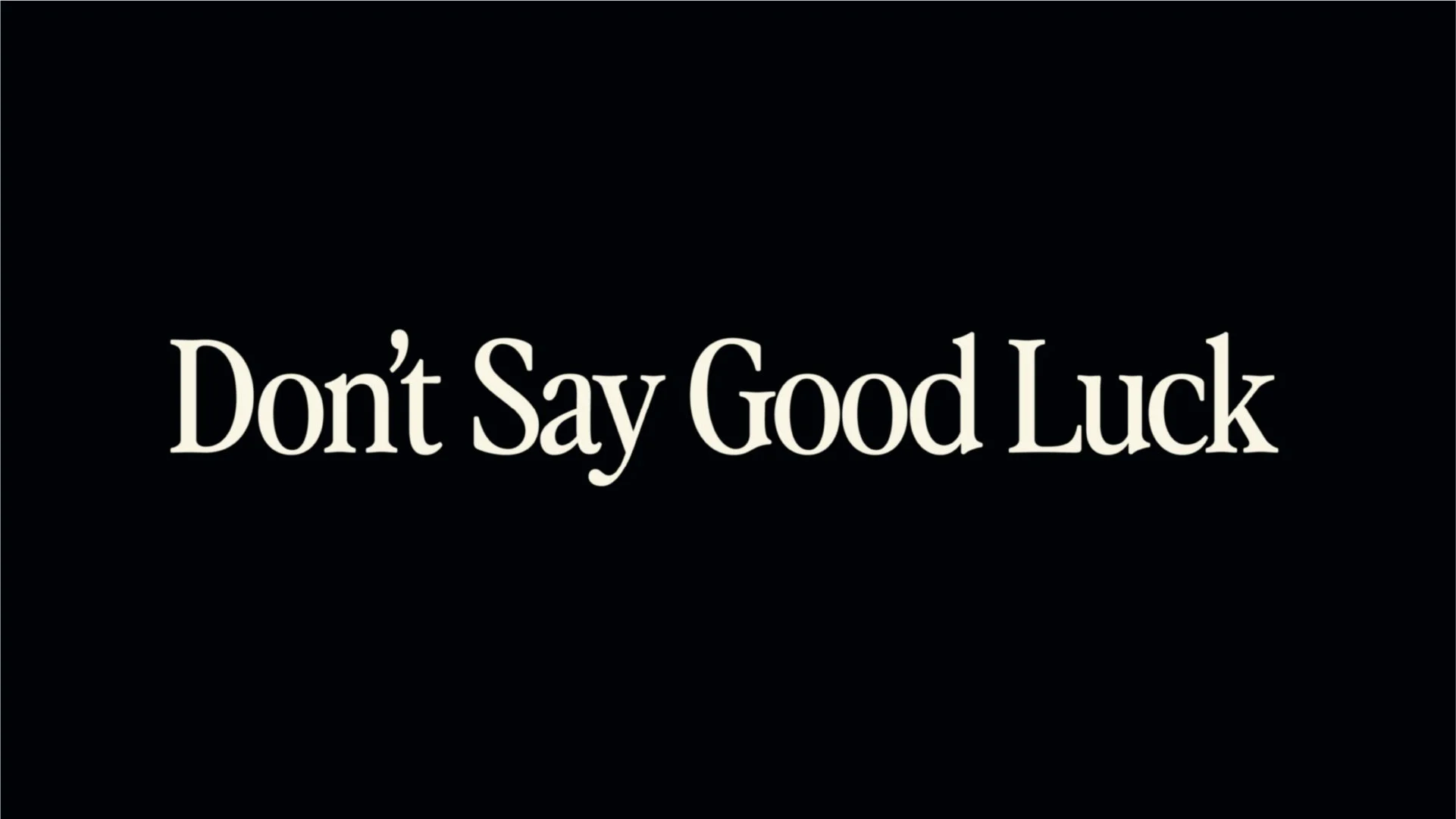 Don'tSayGoodLuck_MT.jpg