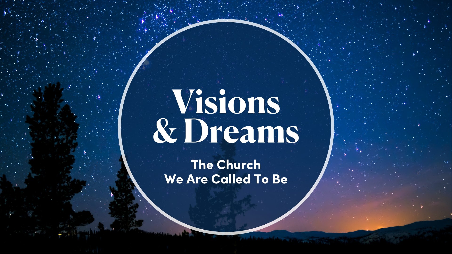Sunday Worship: Dreaming Dreams: The Church We Are Called To Be (Week 1)				