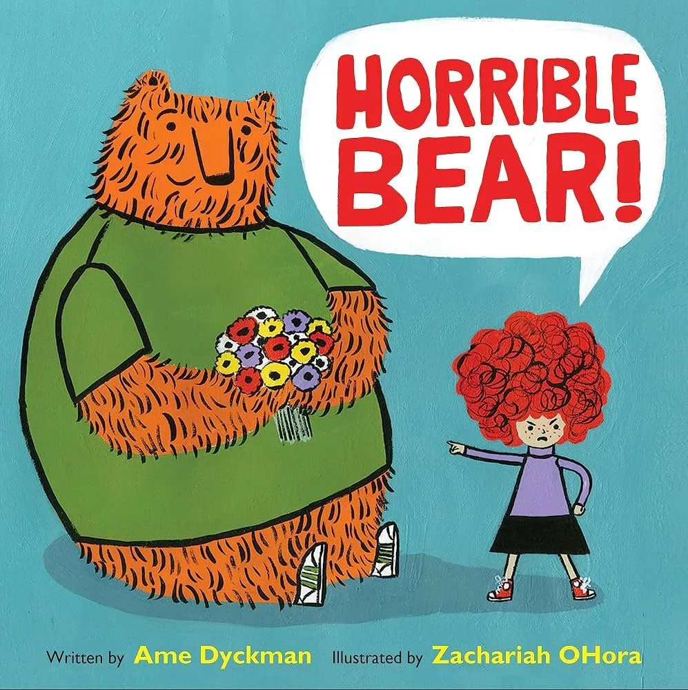 "Horrible Bear" by Ame Dyckman
