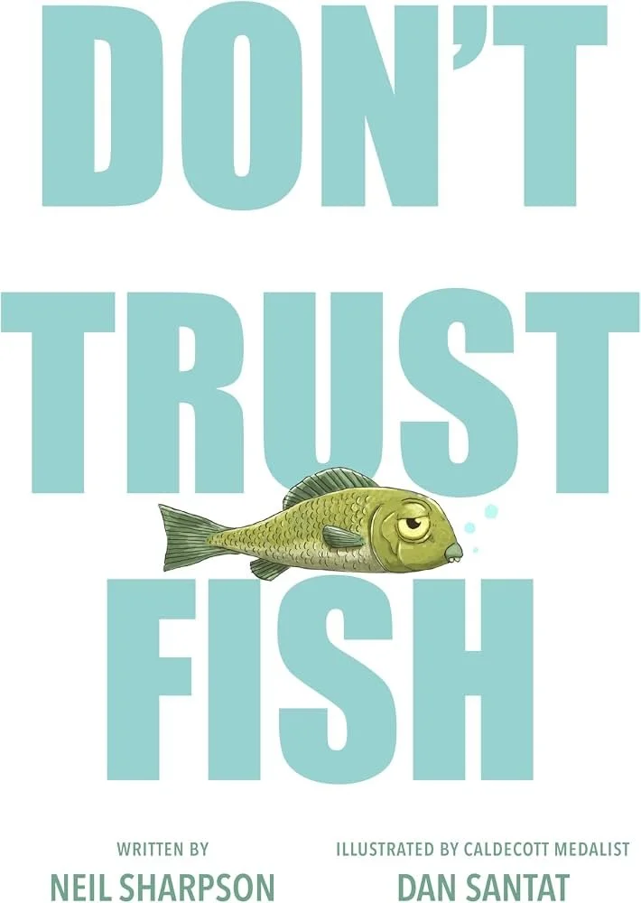 "Don't Trust Fish" by Neil Sharpson