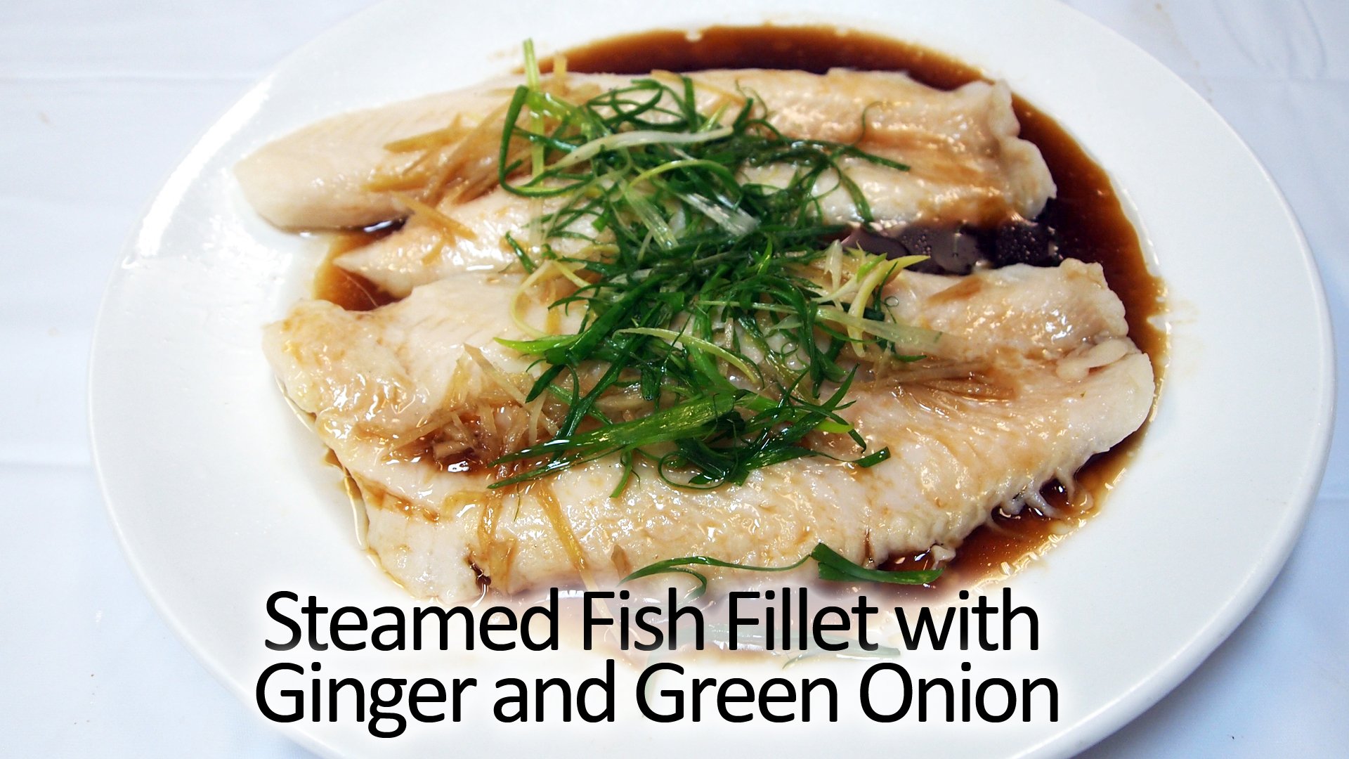 Steamed Fish Fillet with Ginger and Green Onion 1.jpeg