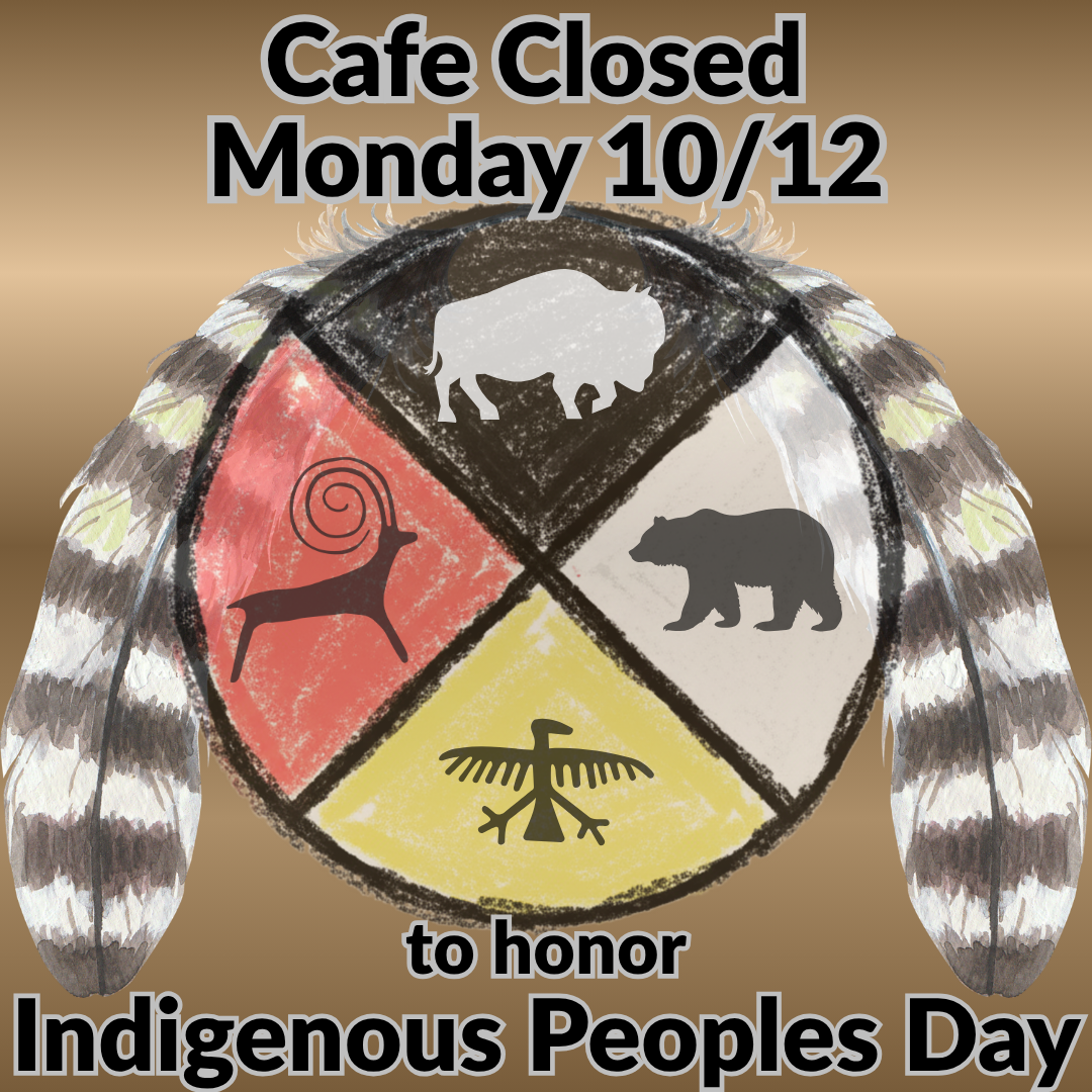 Cafe Closed Indigenous Peoples Day 