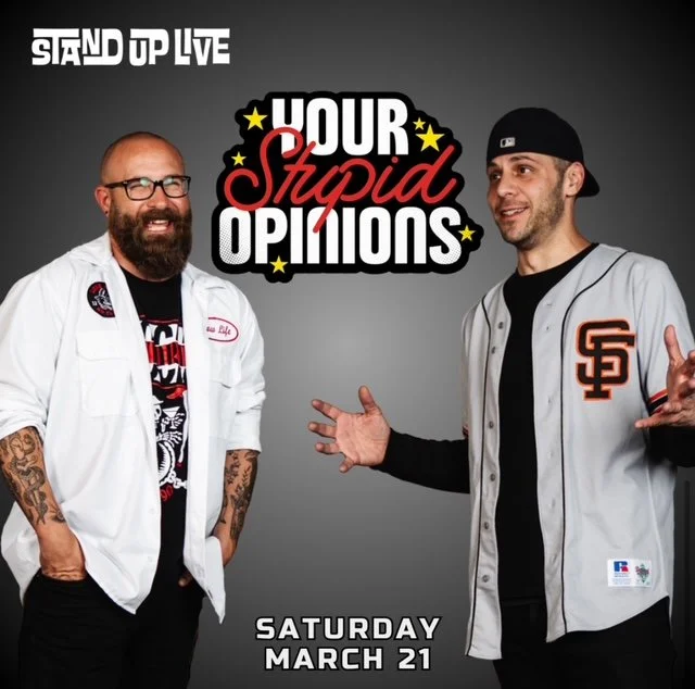 YOUR STUPID OPINIONS LIVE! - PHOENIX AZ - STAND UP LIVE!