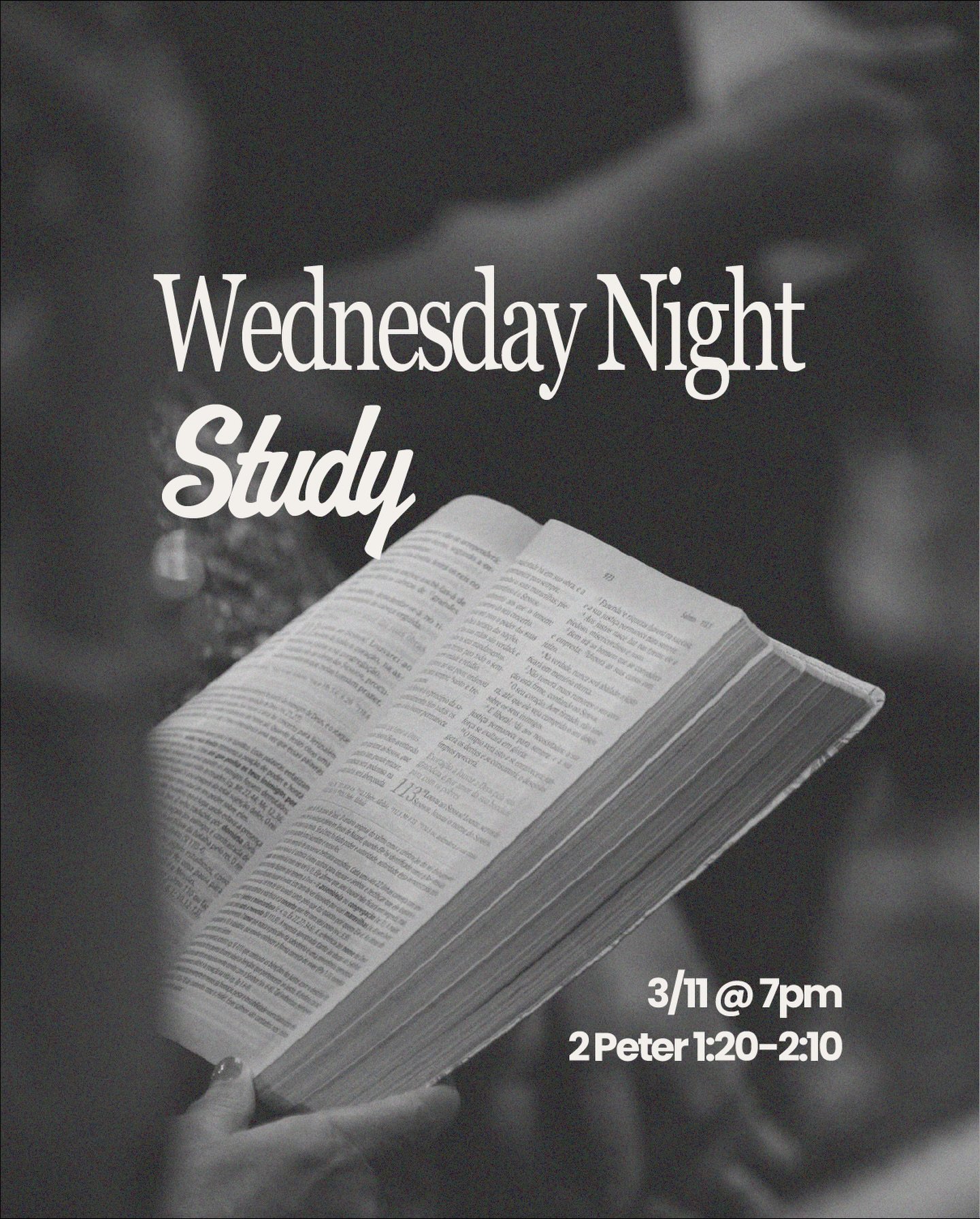 Wednesday Night Bible Study tonight &ndash; 2 Peter 1:20 &ndash; 2:10. 
Led by Dan Parkins + small groups after &ndash; Bring your Bible and bring a friend!

🕖 7 PM 📍 Branch of Hope 📅 Tonight (3/11)