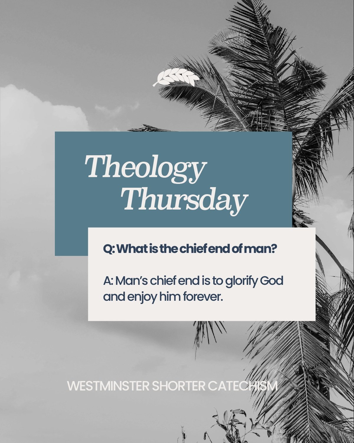 Theology Thursday: Our Chief Joy 🔥

Q: What is the chief end of man?
A: Man&rsquo;s chief end is to glorify God, and to enjoy him forever. (Westminster Shorter Catechism)

Whatever your schedule looks like today, may your work and rest alike be offe