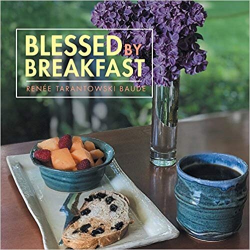 Blessed by Breakfast by Renee Tarantowski Baude