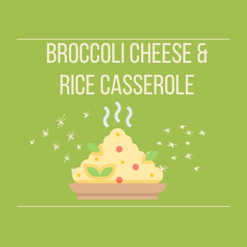 Broccoli Cheese & Rice casserole.png