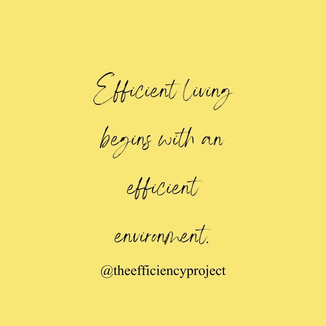 Let The Efficiency Project take care of that for you! 😉

Haha, it's true though, you can't live efficiently when your environment is not efficient itself. If  your physical space feels discombobulated so does your mental space. It's so important for