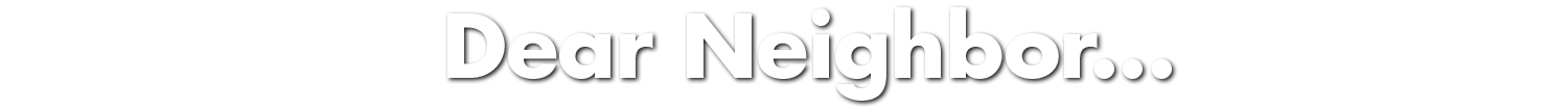 Dear_Neighbor-Heading-1500-.png