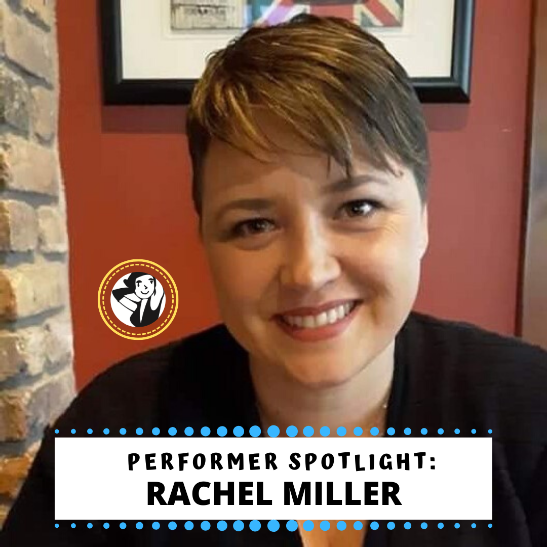 Performer Spotlight: RACHEL MILLER