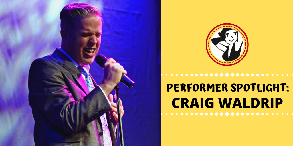 Performer Spotlight: CRAIG WALDRIP