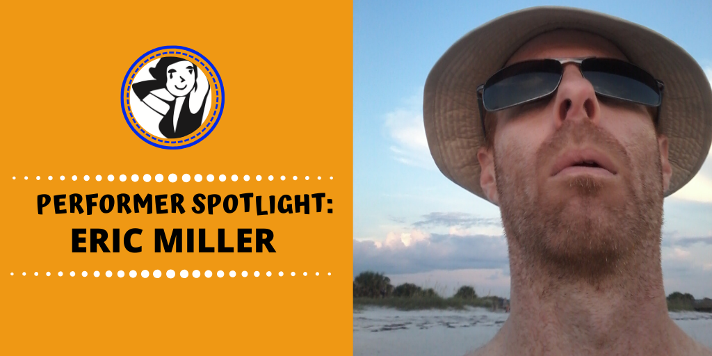 Performer Spotlight: ERIC MILLER