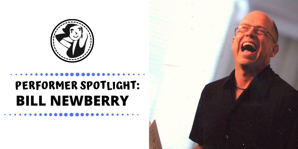 Performer Spotlight: BILL NEWBERRY