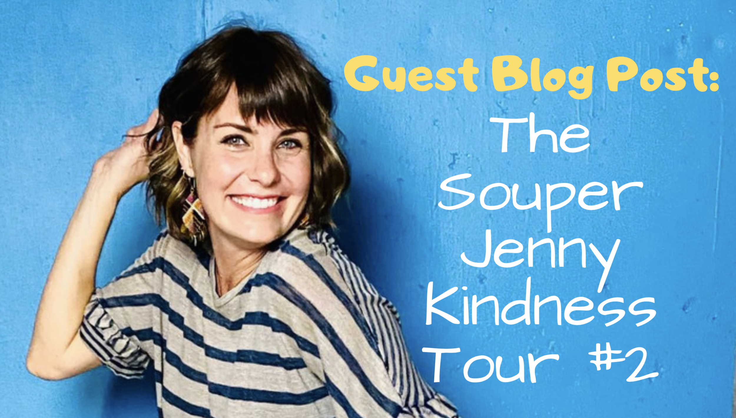 GUEST POST: Getting Ready for The Souper Jenny Kindness Tour #2