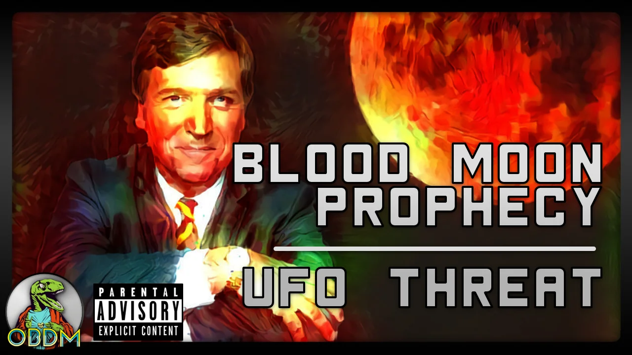 OBDM627 - Dan Harmon Backlash | Blood Moon Prophecy | UFO Threat